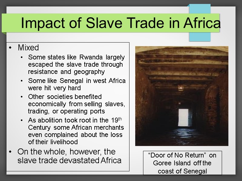 Impact of Slave Trade in Africa Mixed Some states like Rwanda largely escaped the